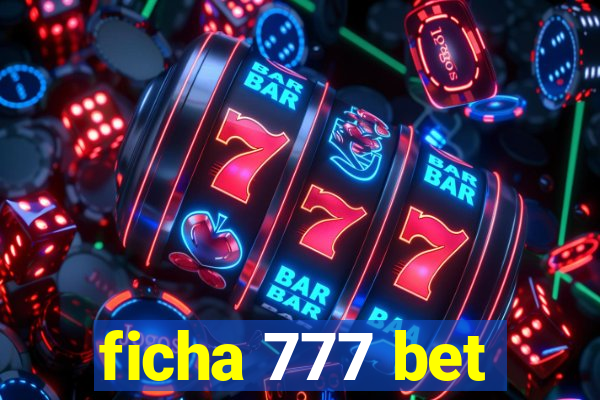 ficha 777 bet